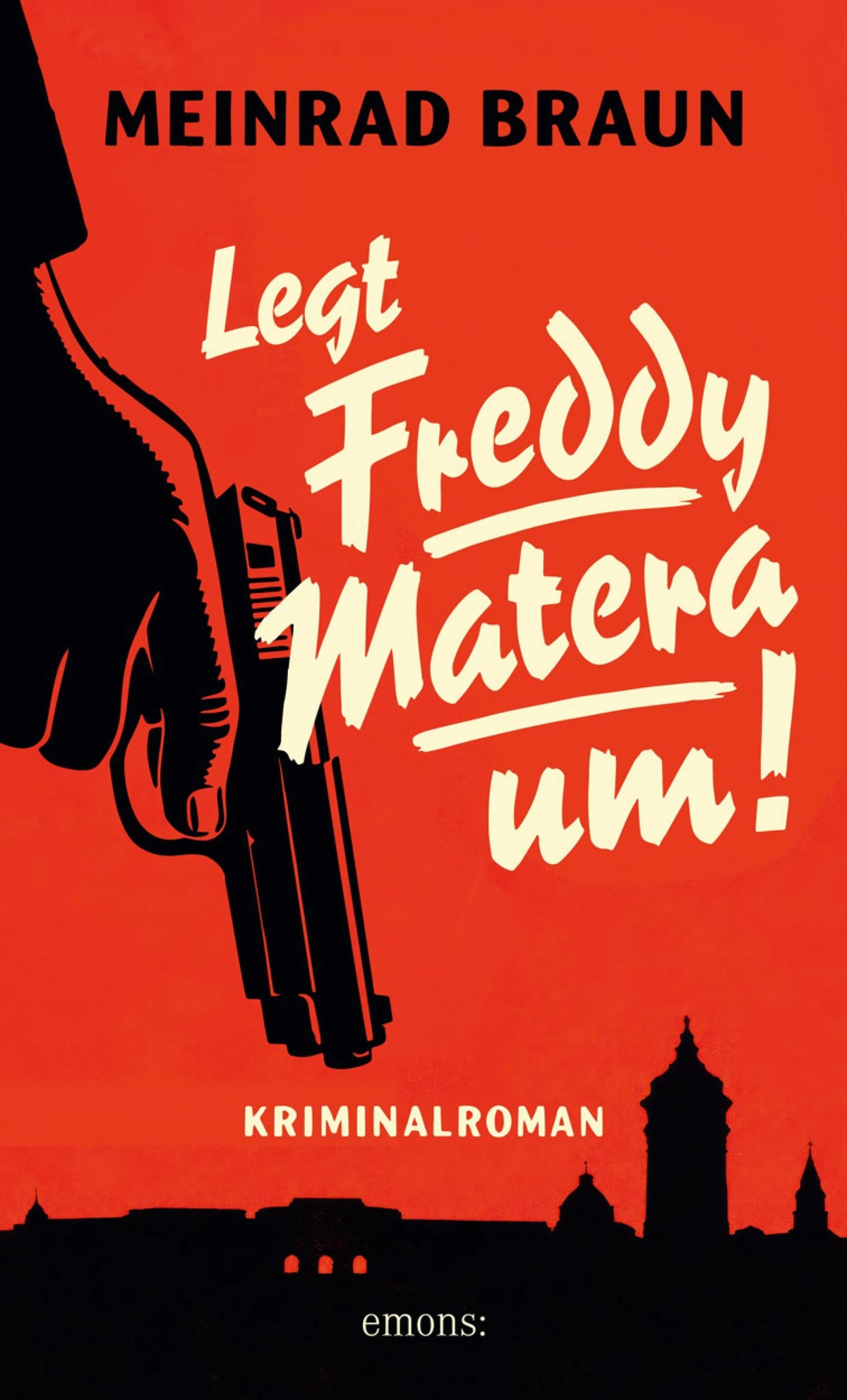 Cover: Legt Freddy Matera um! (E-Book) von Meinrad Braun