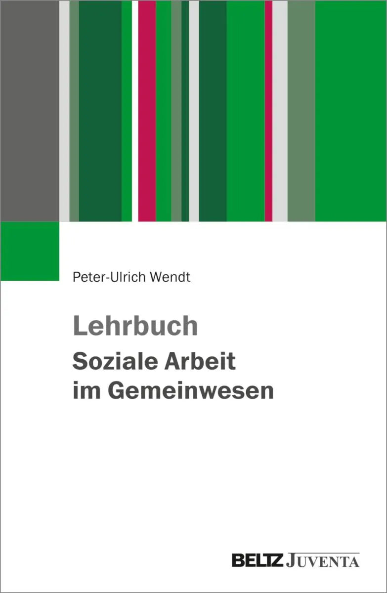 Cover: Lehrbuch Soziale Arbeit im Gemeinwesen (E-Book) von Peter-Ulrich Wendt