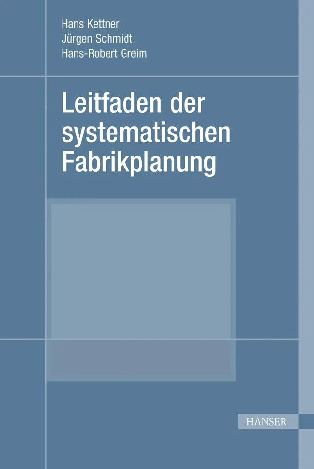 Buchcover von 'Leitfaden der systematischen Fabrikplanung' - Gebundene Ausgabe von Hans Kettner