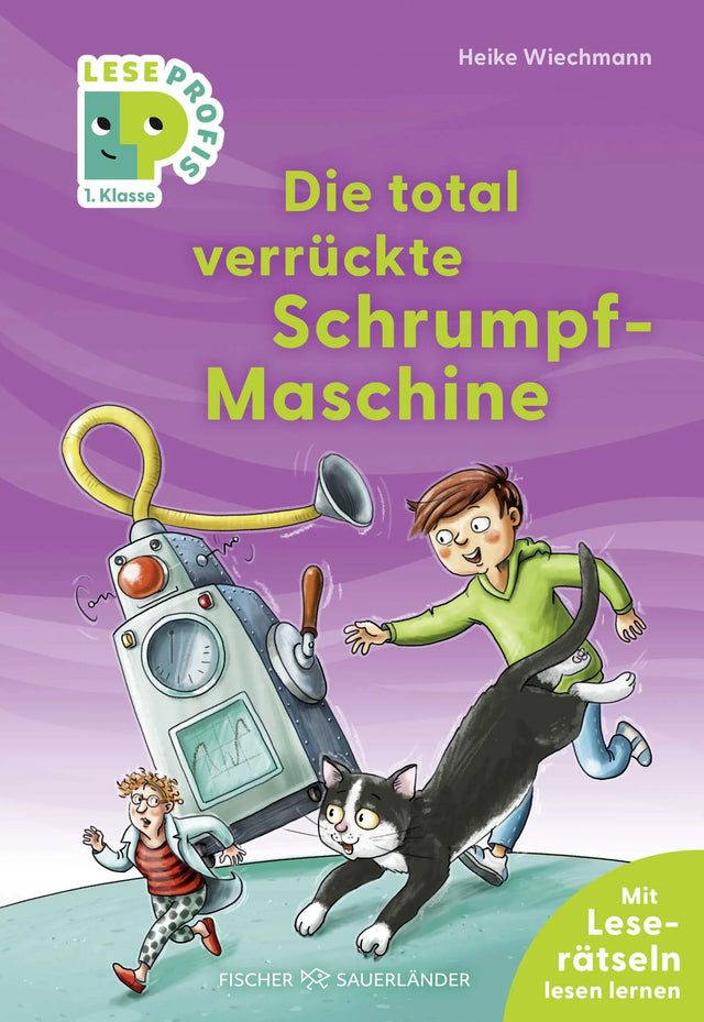 Buchcover von 'Leseprofis – Die total verrückte Schrumpf-Maschine, 1. Klasse' - Gebundene Ausgabe von Heike Wiechmann