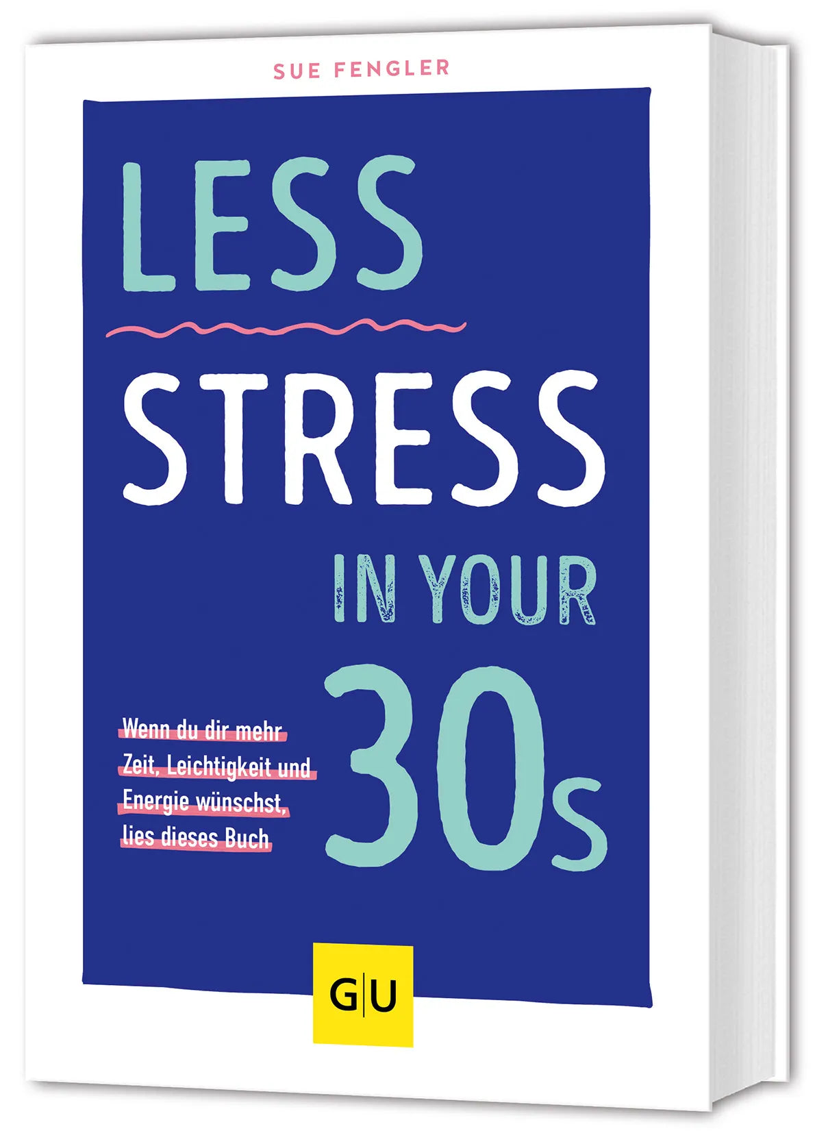 Buchcover von 'Less Stress In Your 30s' - Taschenbuch von Sue Fengler