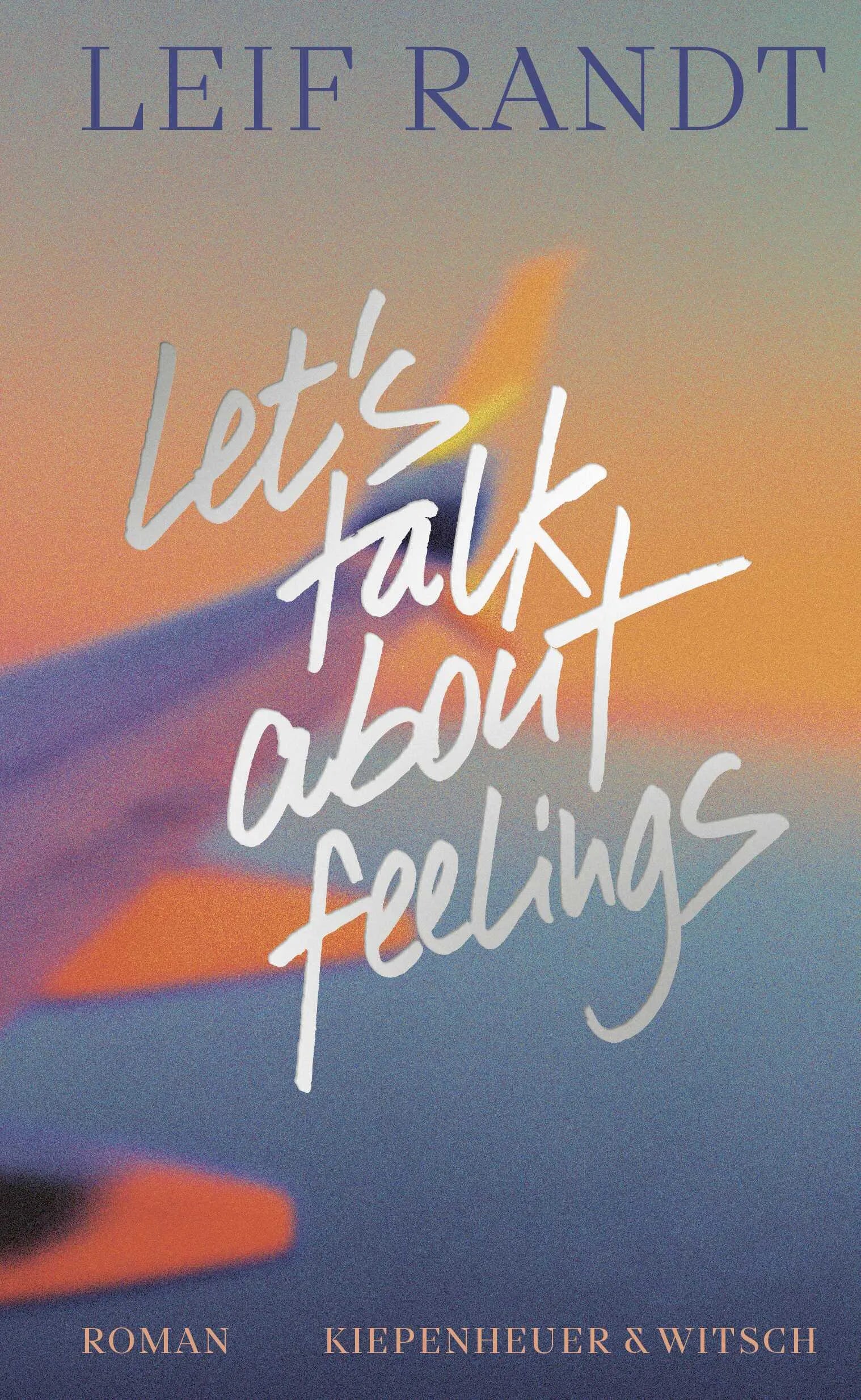 Buchcover von 'Let’s Talk About Feelings' - Gebundene Ausgabe von Leif Randt