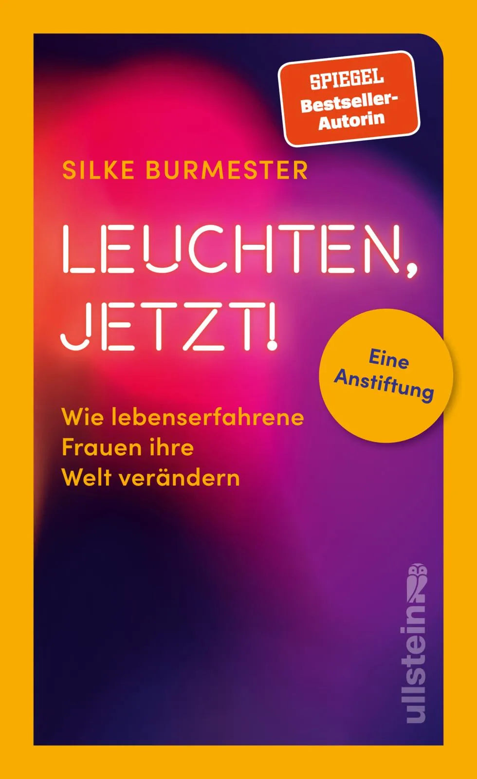 Buchcover von 'Leuchten, jetzt!' - Gebundene Ausgabe von Silke Burmester