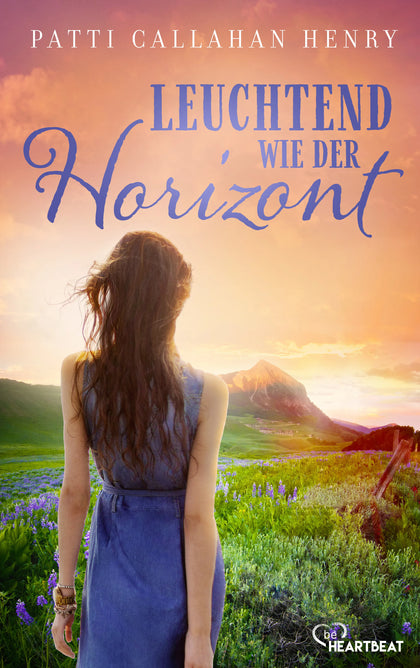 Cover: Leuchtend wie der Horizont (E-Book) von Patti Callahan Henry