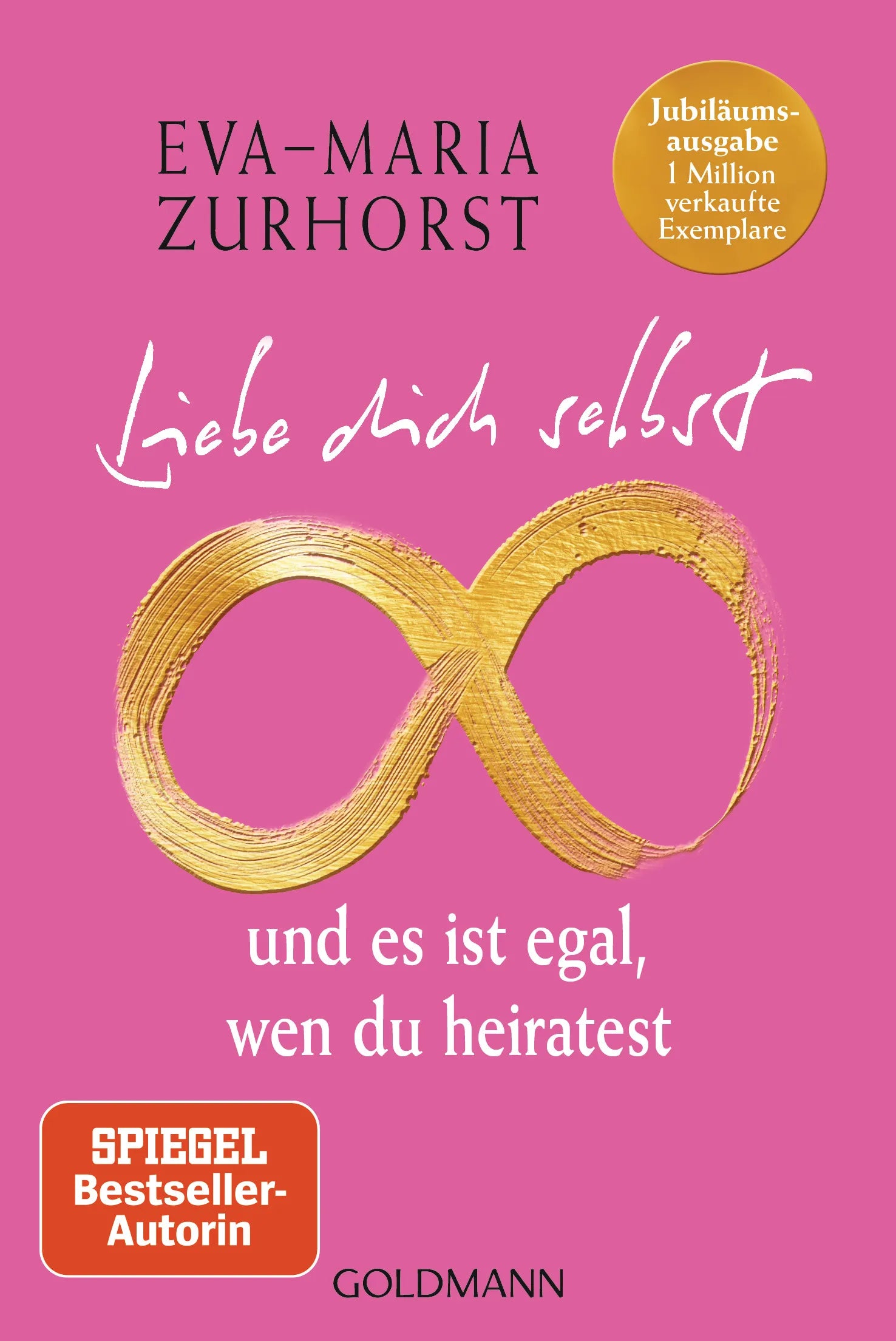 Cover: Liebe dich selbst und es ist egal, wen du heiratest (E-Book) von Eva-Maria Zurhorst