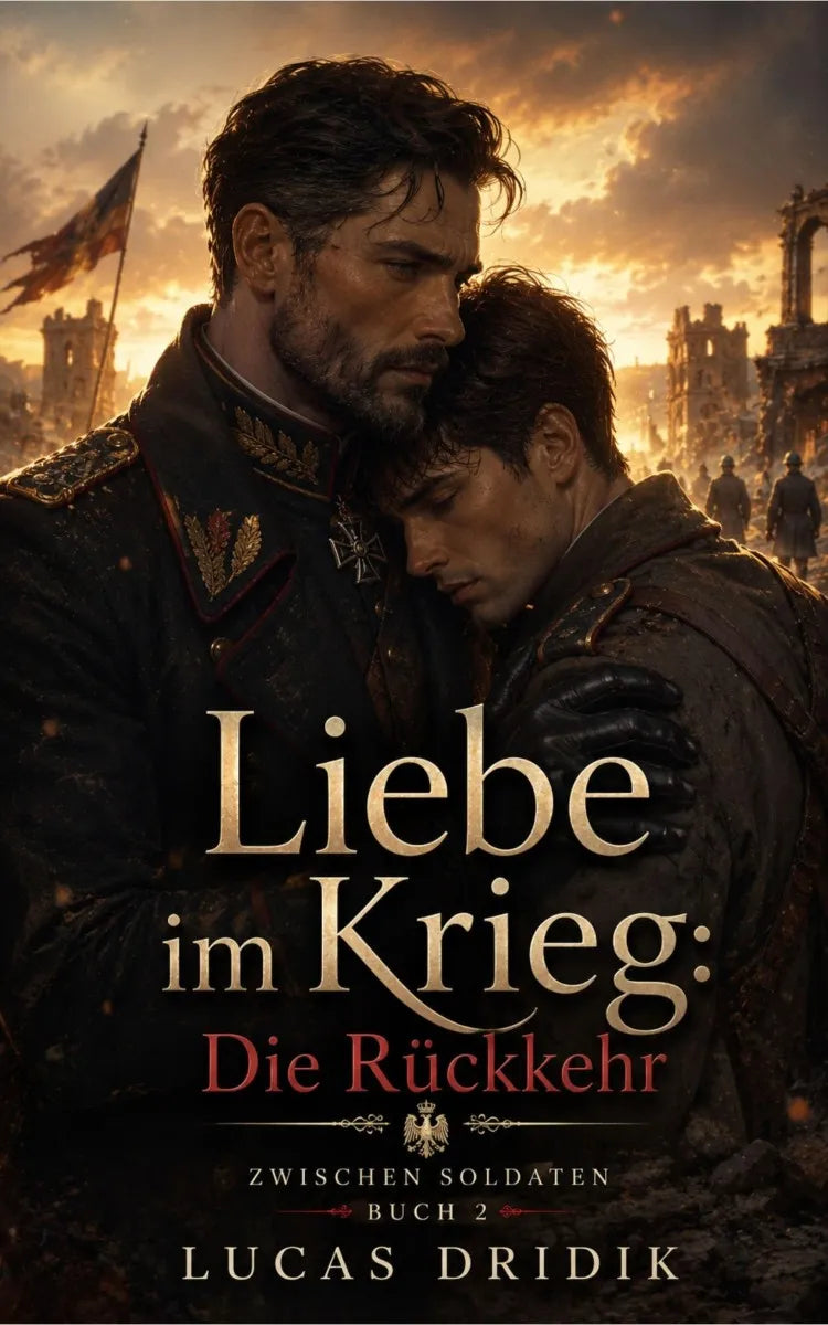 Cover: Liebe im Krieg: Die Rückkehr (E-Book) von Lucas Dridik