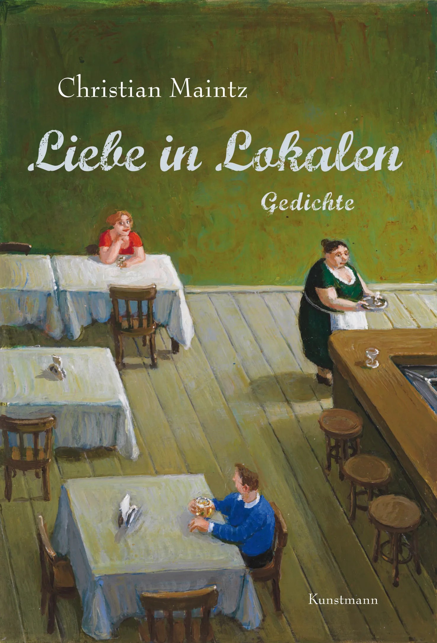 Buchcover von 'Liebe in Lokalen' - Gebundene Ausgabe von Christian Maintz