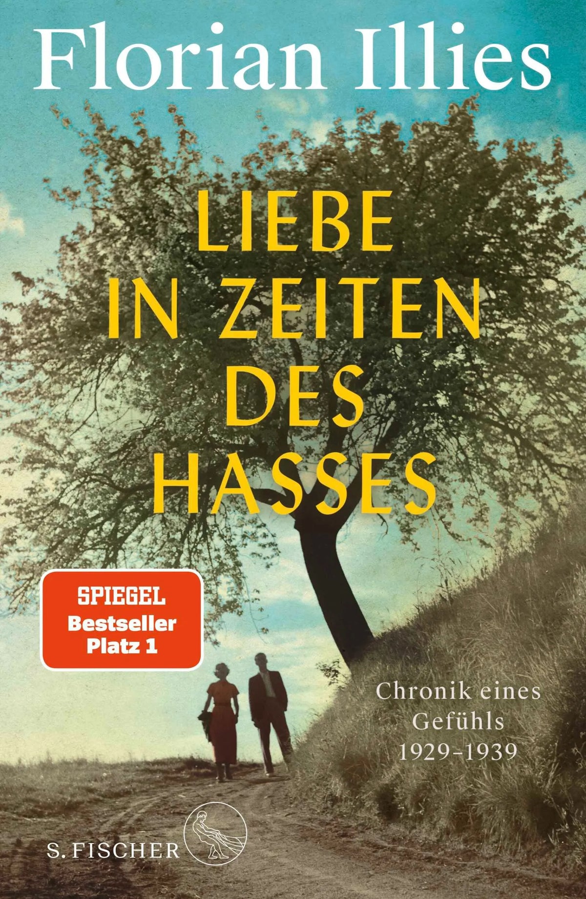 Cover: Liebe in Zeiten des Hasses (Hardcover) von Florian Illies