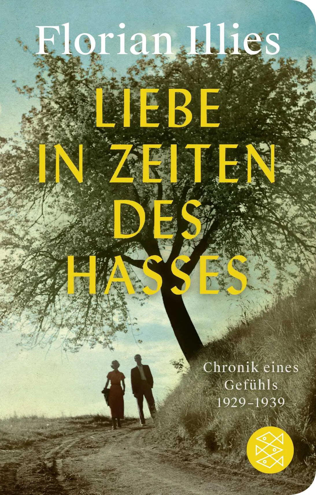 Buchcover von 'Liebe in Zeiten des Hasses' - Gebundene Ausgabe von Florian Illies