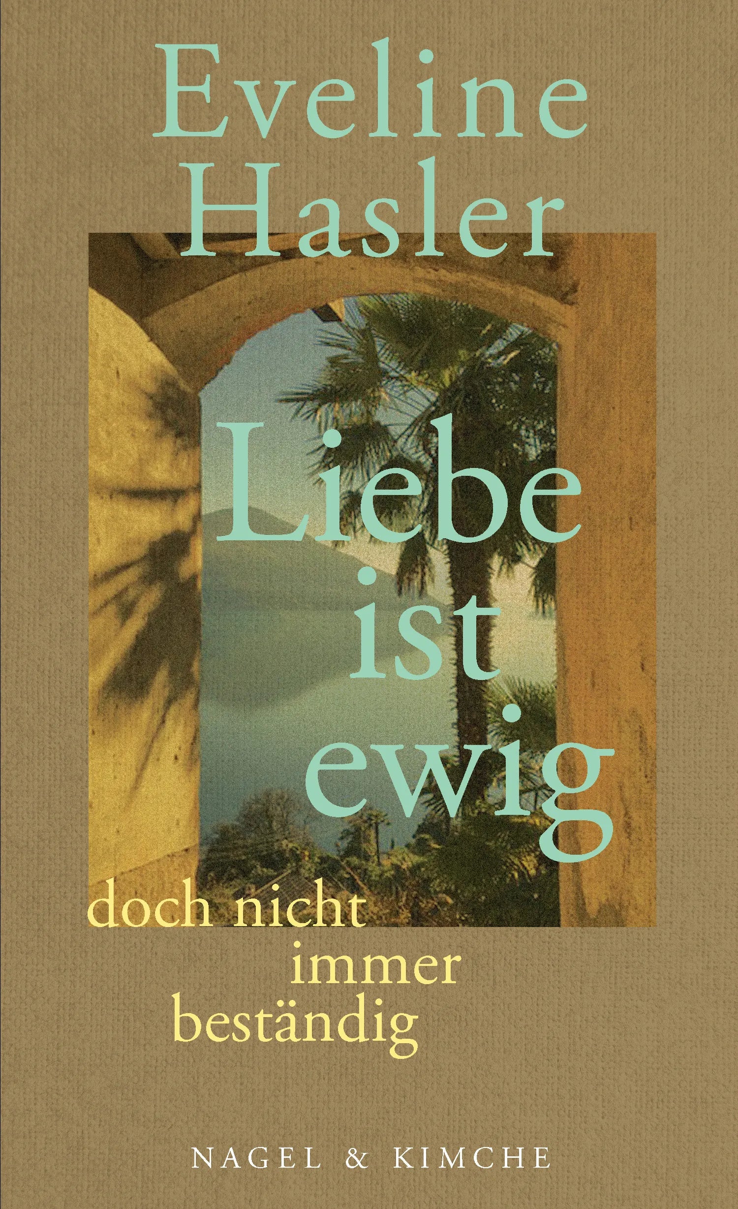 Buchcover von '»Liebe ist ewig, doch nicht immer beständig«' - Gebundene Ausgabe von Eveline Hasler