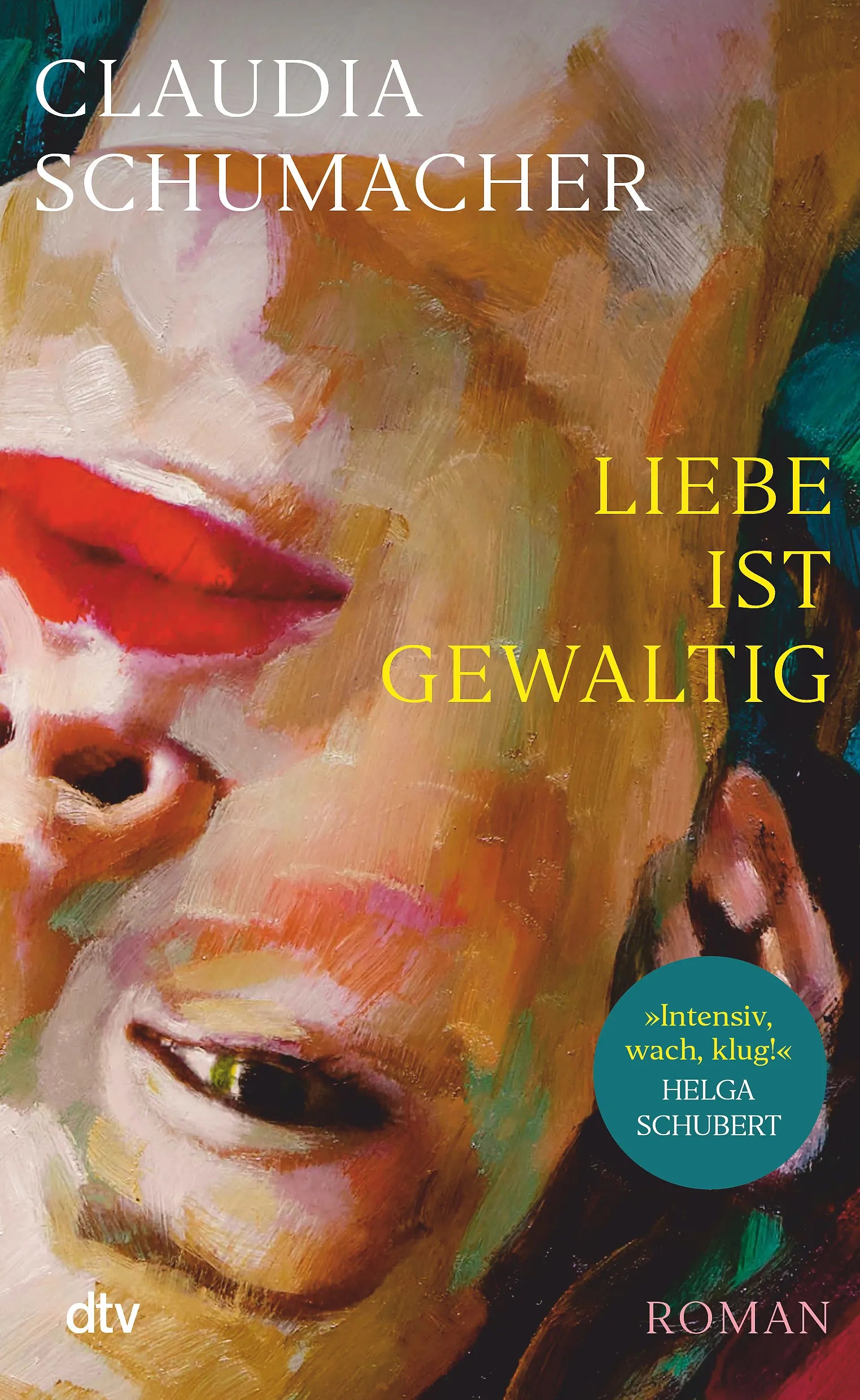 Buchcover von 'Liebe ist gewaltig' - Gebundene Ausgabe von Claudia Schumacher
