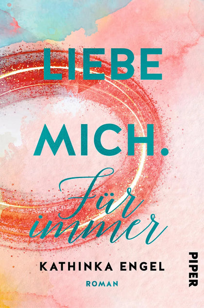 Buchcover von 'Liebe mich. Für immer' - Paperback von Kathinka Engel