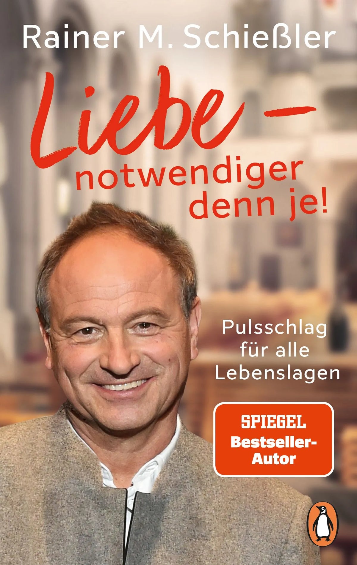 Cover: Liebe - notwendiger denn je! (Taschenbuch) von Rainer Maria Schießler