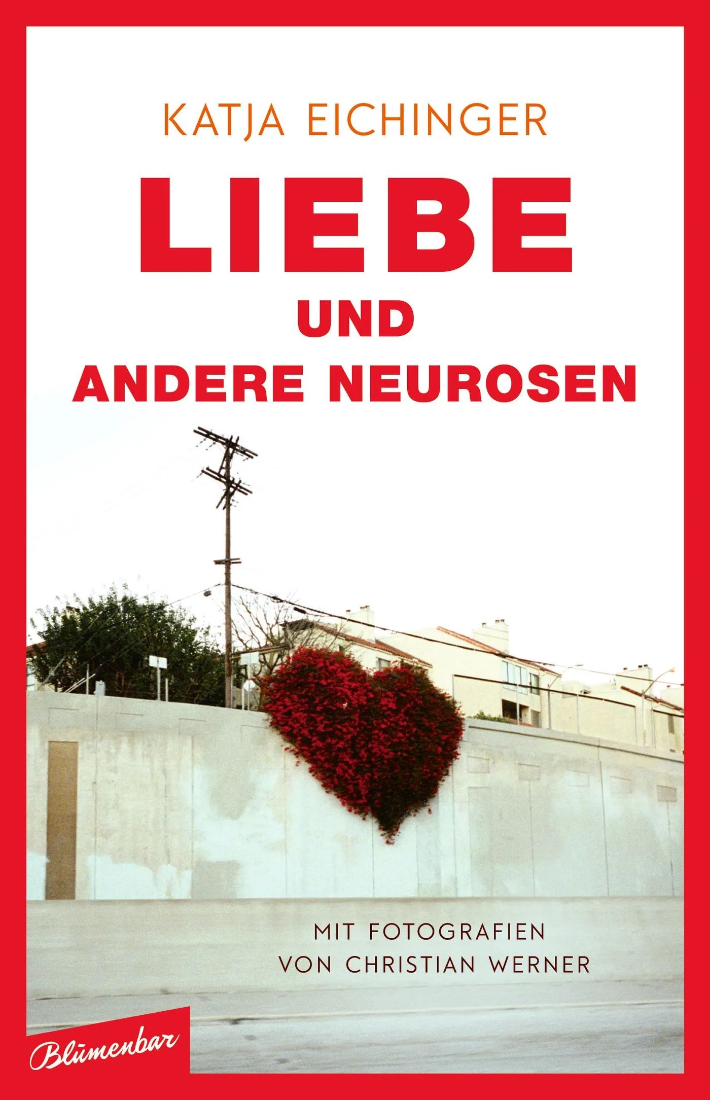 Buchcover von 'Liebe und andere Neurosen' - Gebundene Ausgabe von Katja Eichinger
