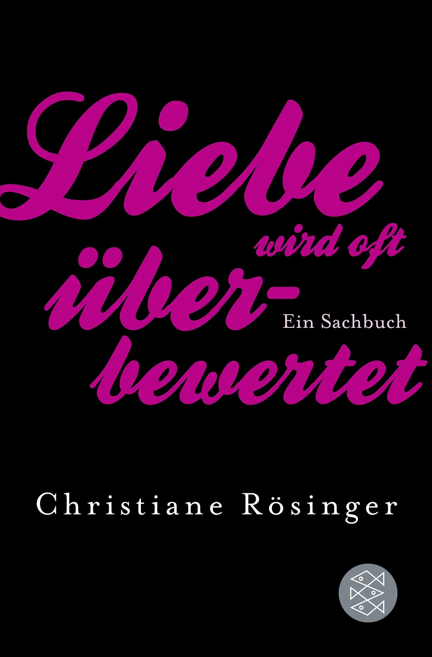 Buchcover von 'Liebe wird oft überbewertet' - Taschenbuch von Christiane Rösinger