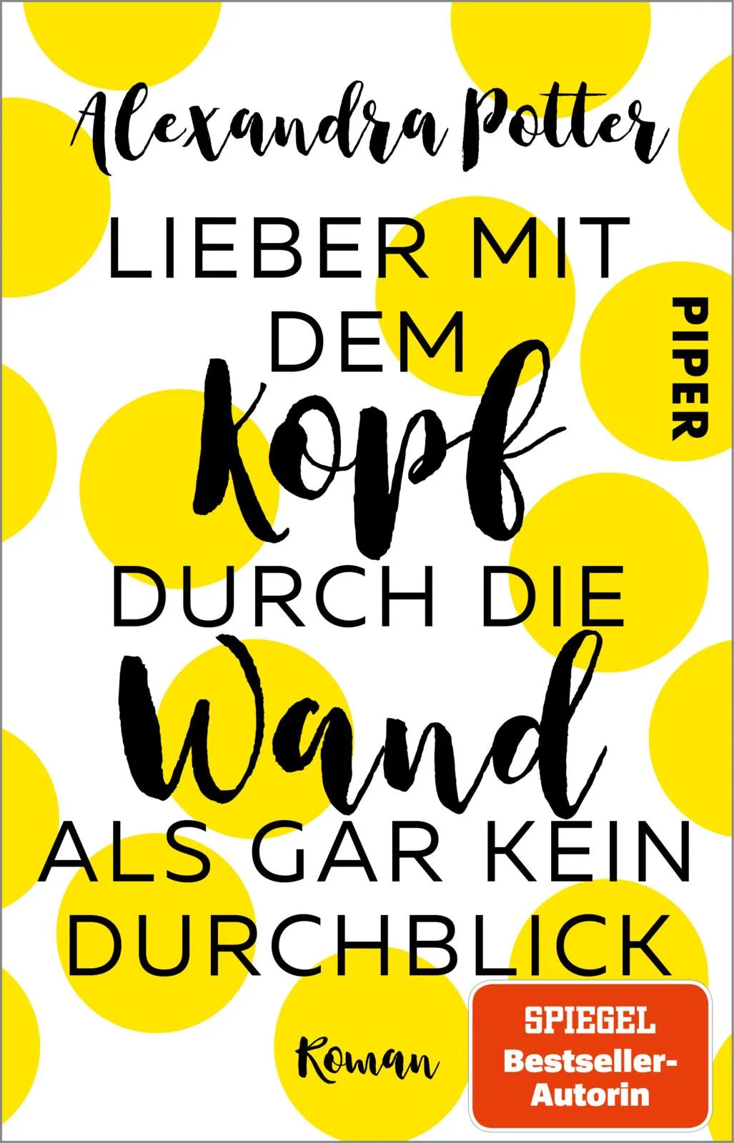 Buchcover von 'Lieber mit dem Kopf durch die Wand als gar kein Durchblick' - Taschenbuch von Alexandra Potter