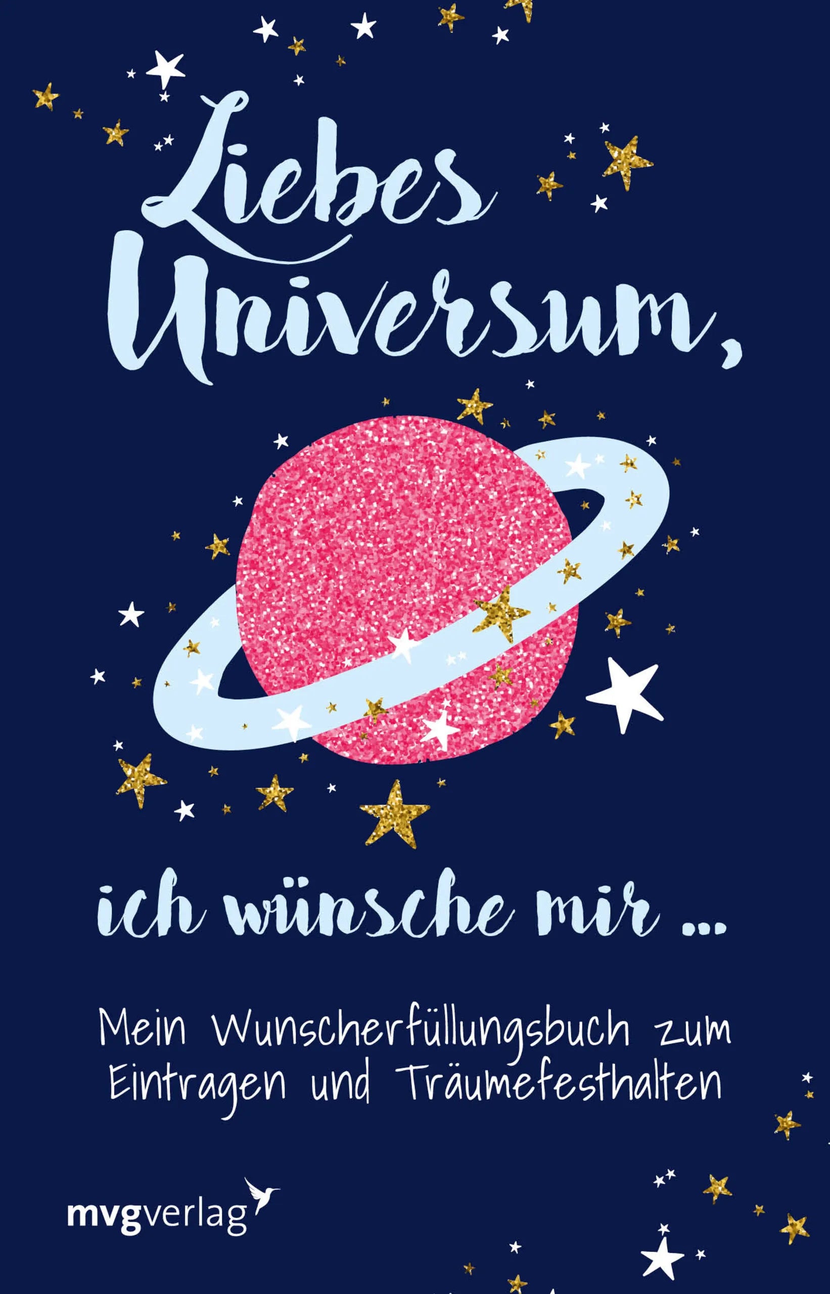 Buchcover von 'Liebes Universum, ich wünsche mir …' - Gebundene Ausgabe von Carolina Graf
