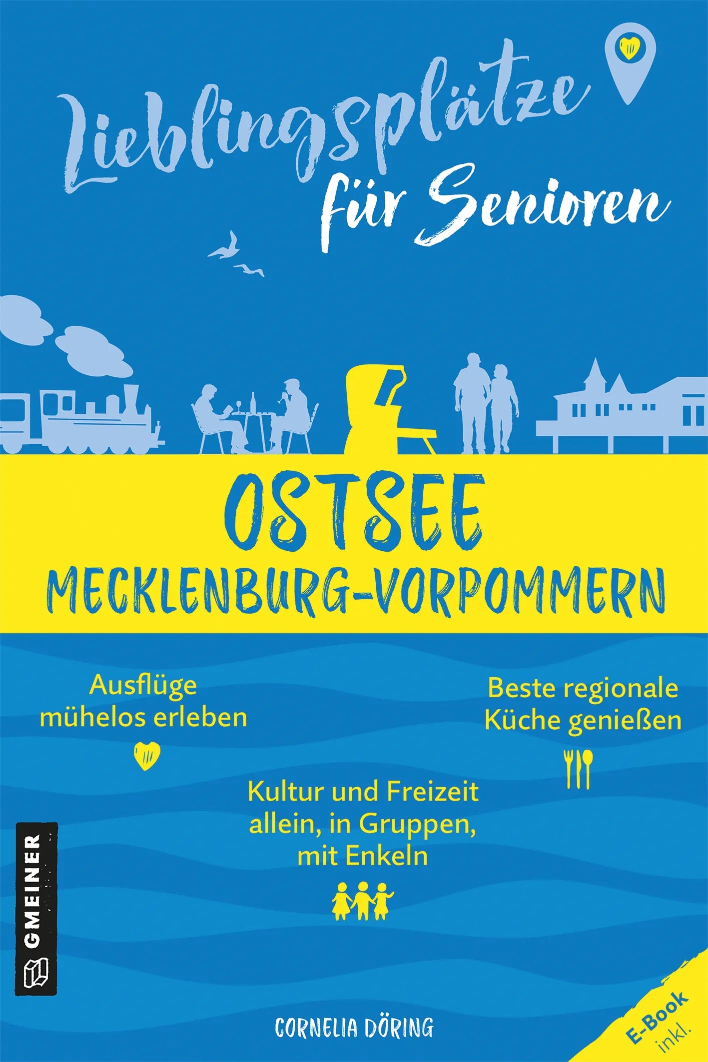Cover: Lieblingsplätze für Senioren - Ostsee Mecklenburg-Vorpommern (E-Book) von Cornelia Döring