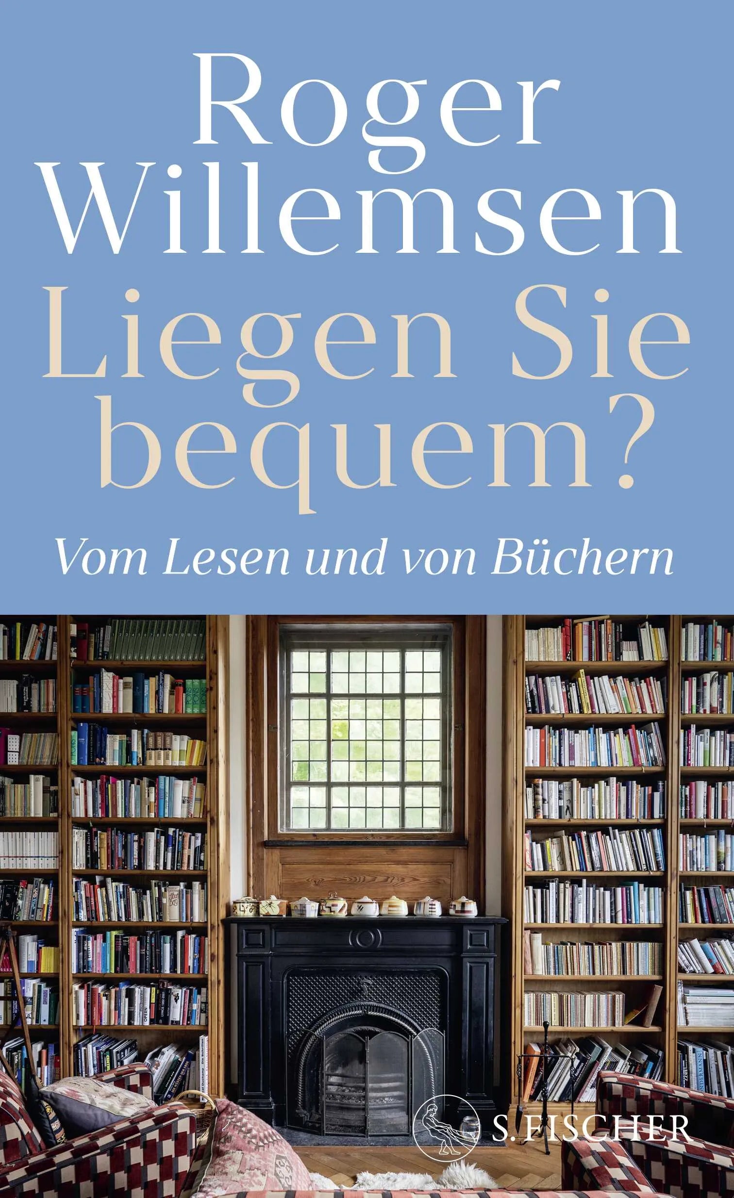 Buchcover von 'Liegen Sie bequem? Vom Lesen und von Büchern' - Gebundene Ausgabe von Roger Willemsen
