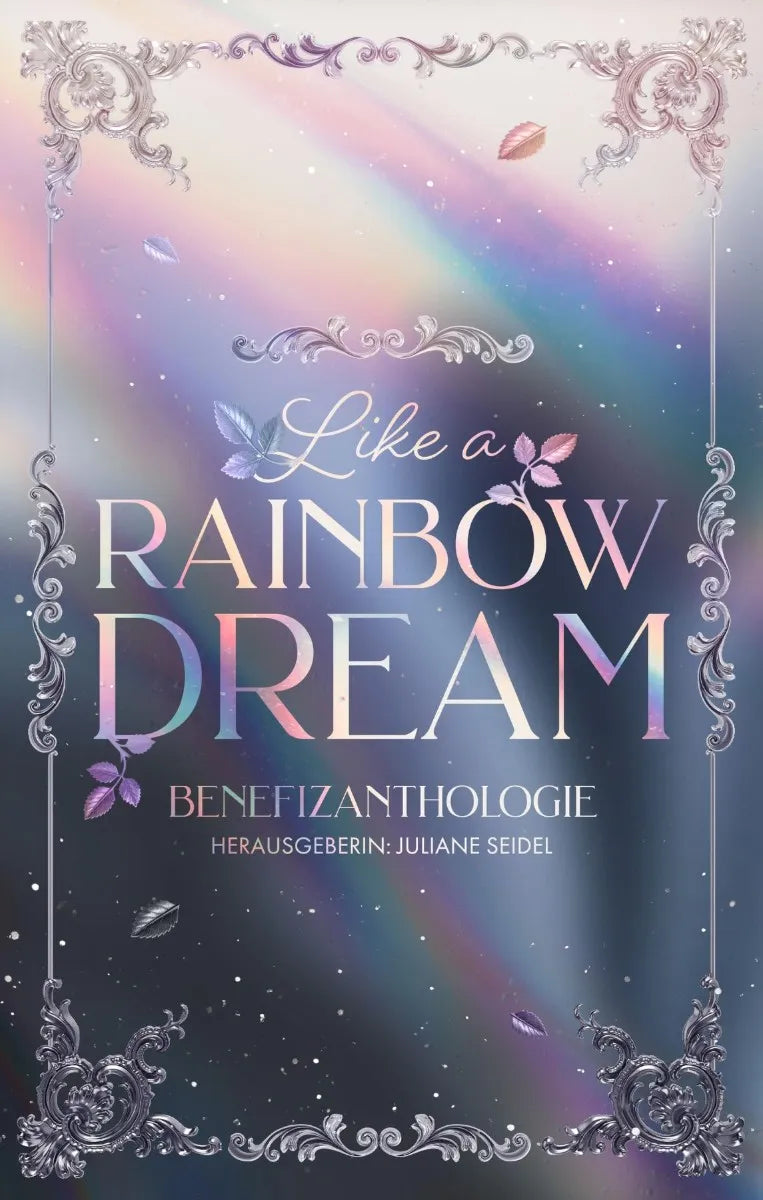 Cover: Like a Rainbow Dream (E-Book) von Juliane Seidel