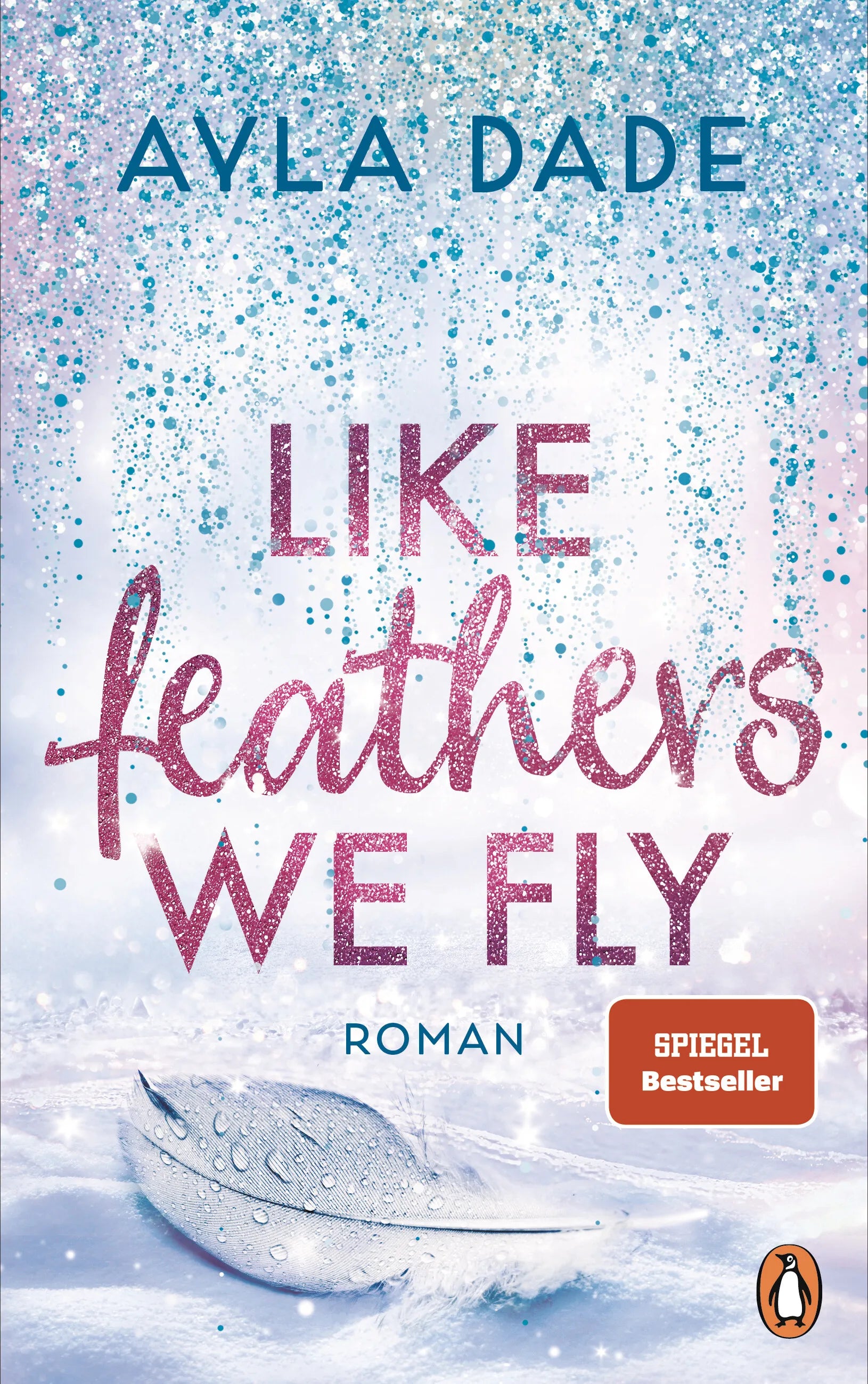 Cover: Like Feathers We Fly (E-Book) von Ayla Dade