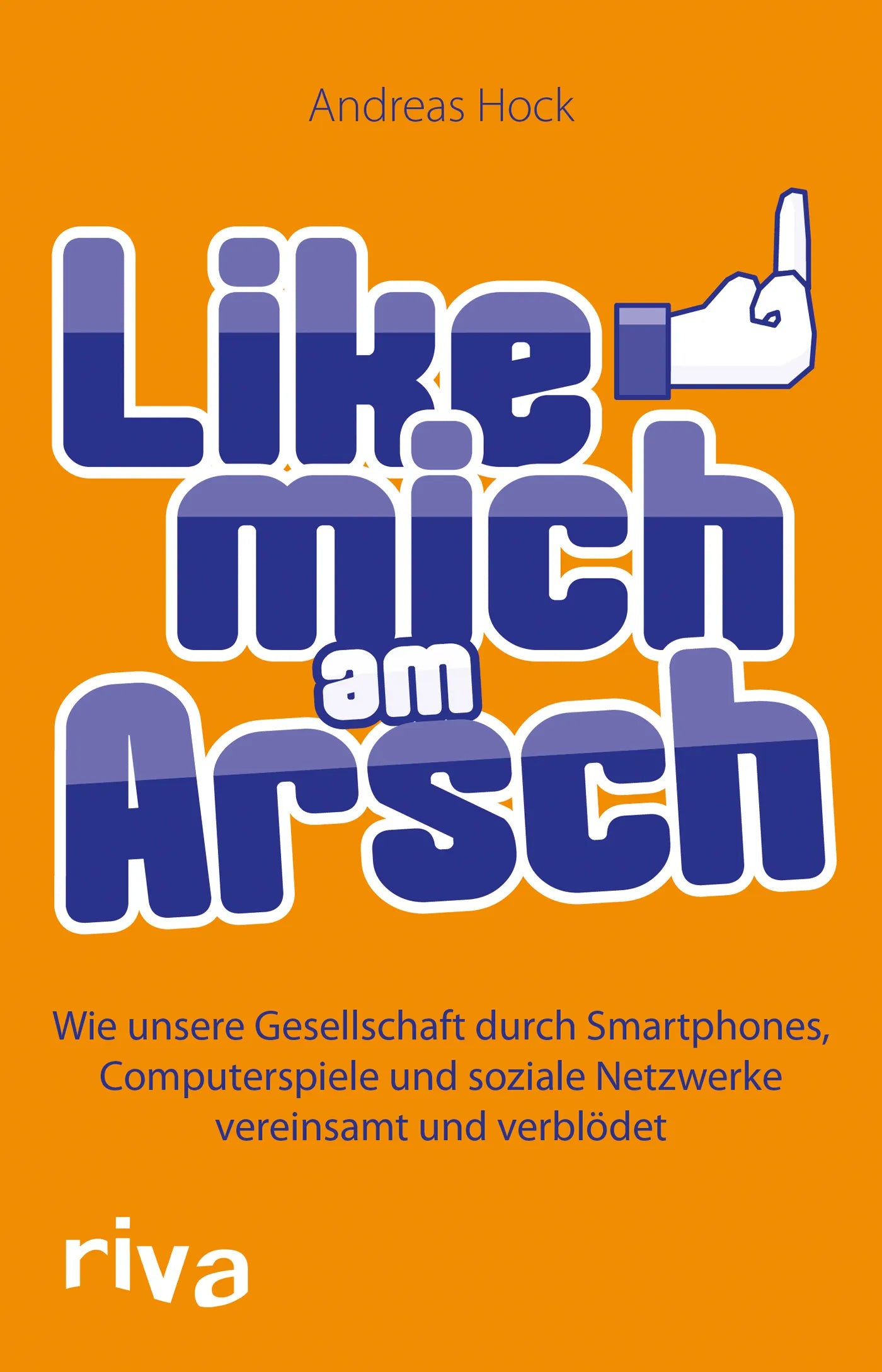 Buchcover von 'Like mich am Arsch' - Taschenbuch von Andreas Hock