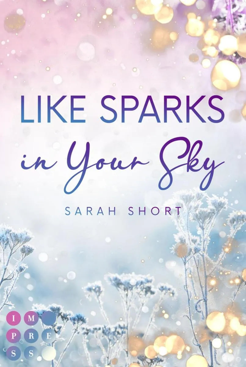 Cover: Like Sparks in Your Sky (E-Book) von Sarah Short