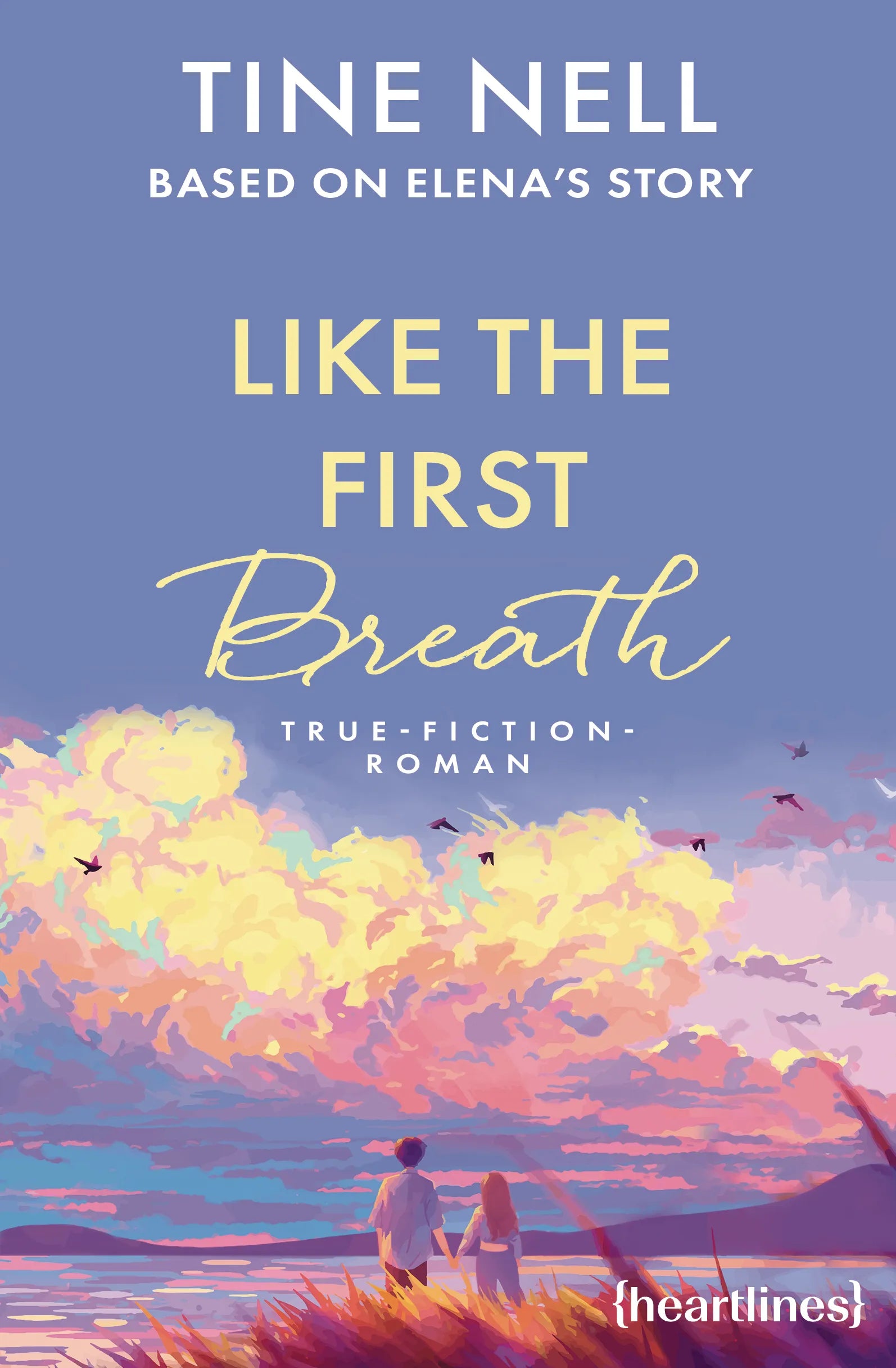 Cover: Like the First Breath - Based on Elena's Story (E-Book) von Tine Nell