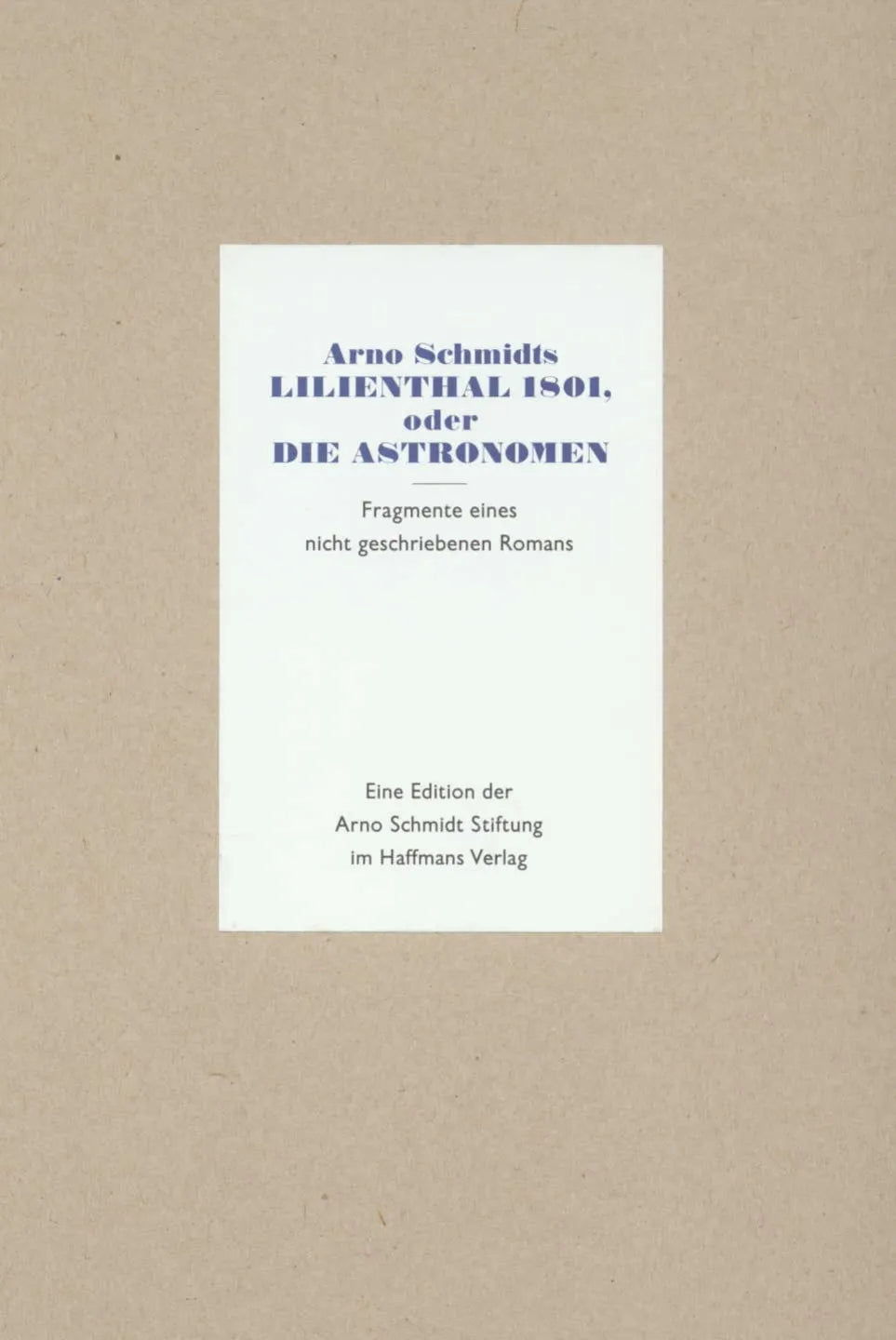 Buchcover von 'Lilienthal 1801, oder Die Astronomen' - Gebundene Ausgabe von Arno Schmidt