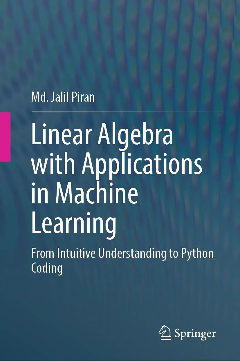 Cover: Linear Algebra with Applications in Machine Learning (E-Book) von Md. Jalil Piran