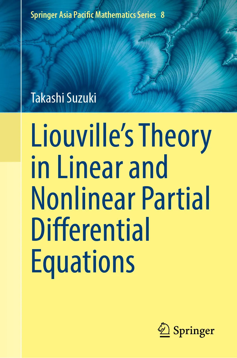 Cover: Liouville’s Theory in Linear and Nonlinear Partial Differential Equations (E-Book) von Takashi Suzuki