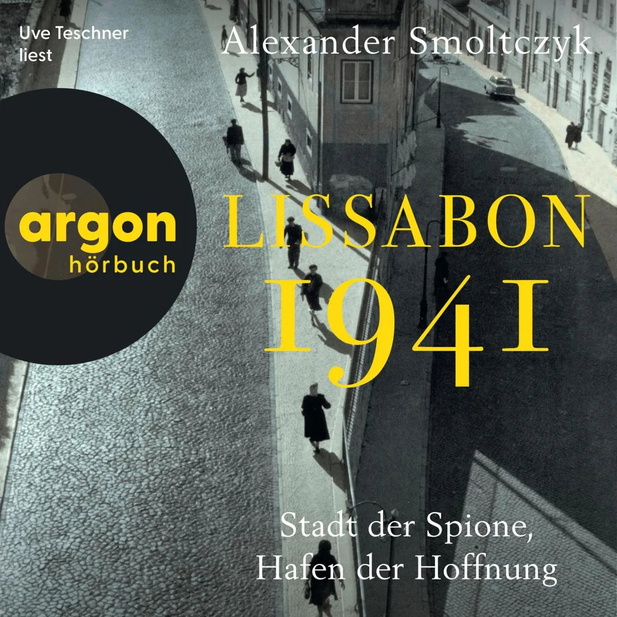 Cover: Lissabon 1941 (Hörbuch Download) von Alexander Smoltczyk