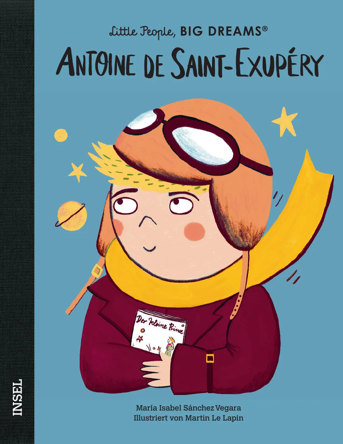 Buchcover von 'Little People, Big Dreams – Antoine de Saint-Exupéry' - Gebundene Ausgabe von María Isabel Sánchez Vegara