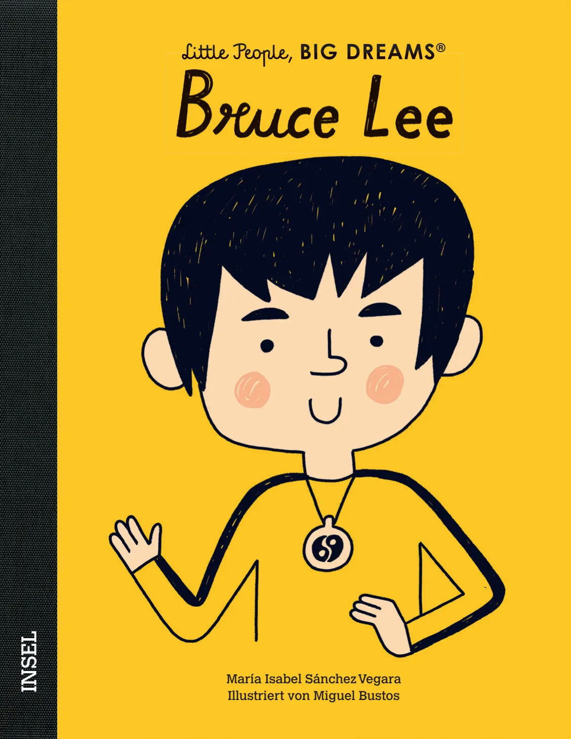 Buchcover von 'Little People, Big Dreams – Bruce Lee' - Gebundene Ausgabe von María Isabel Sánchez Vegara