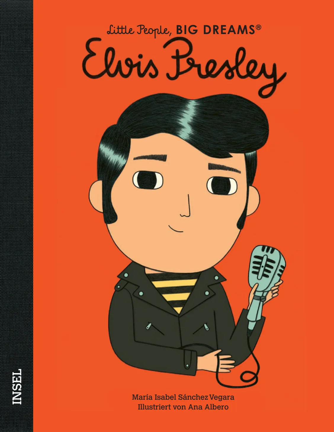 Buchcover von 'Little People, Big Dreams – Elvis Presley' - Gebundene Ausgabe von María Isabel Sánchez Vegara