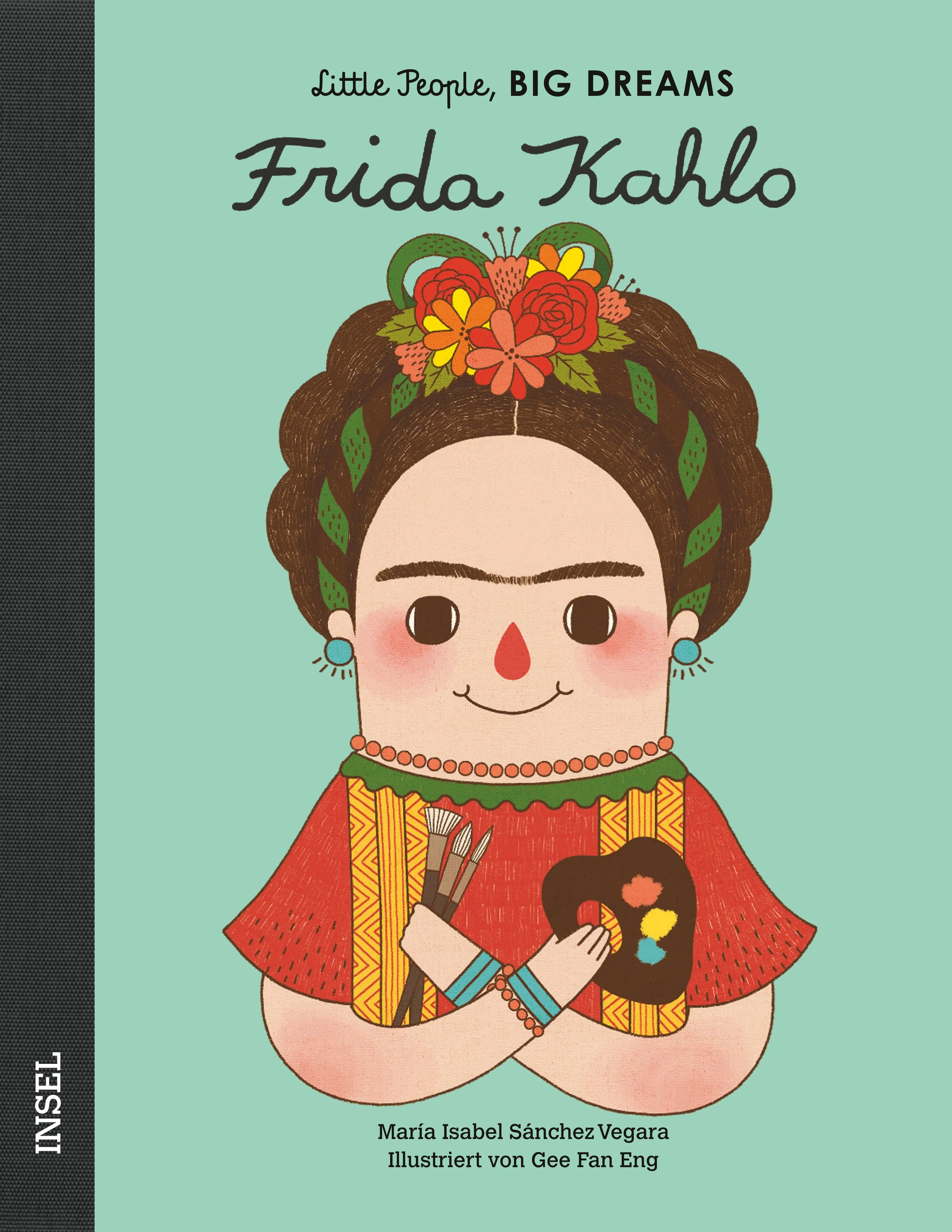 Buchcover von 'Little People, Big Dreams – Frida Kahlo' - Gebundene Ausgabe von María Isabel Sánchez Vegara