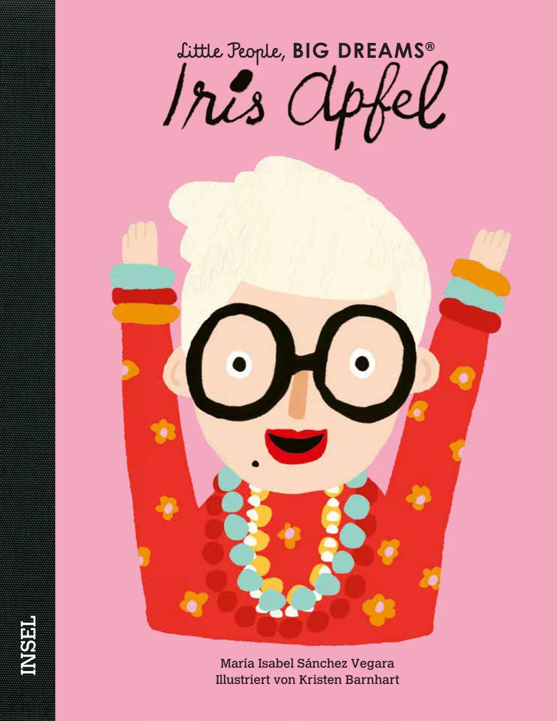 Buchcover von 'Little People, Big Dreams – Iris Apfel' - Gebundene Ausgabe von María Isabel Sánchez Vegara