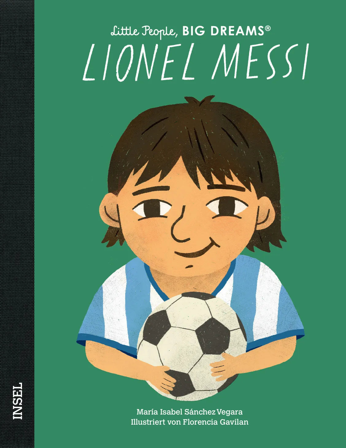 Buchcover von 'Little People, Big Dreams – Lionel Messi' - Gebundene Ausgabe von María Isabel Sánchez Vegara