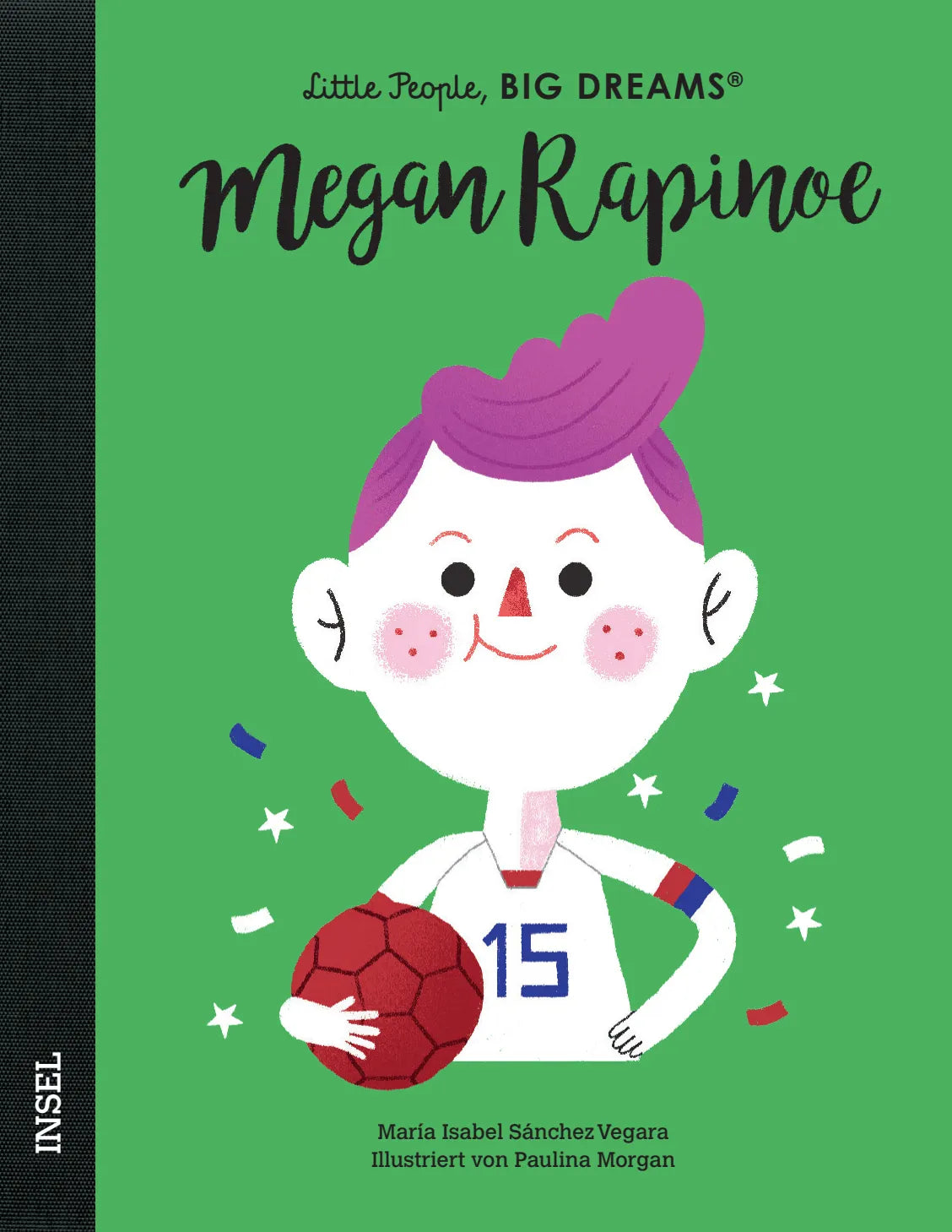 Buchcover von 'Little People, Big Dreams – Megan Rapinoe' - Gebundene Ausgabe von María Isabel Sánchez Vegara
