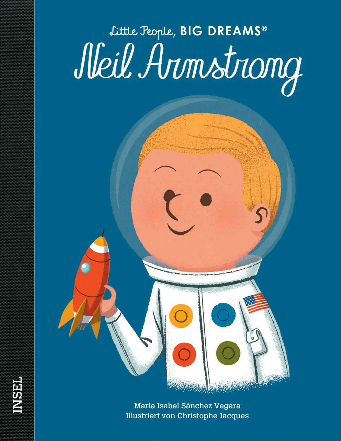 Buchcover von 'Little People, Big Dreams – Neil Armstrong' - Gebundene Ausgabe von María Isabel Sánchez Vegara