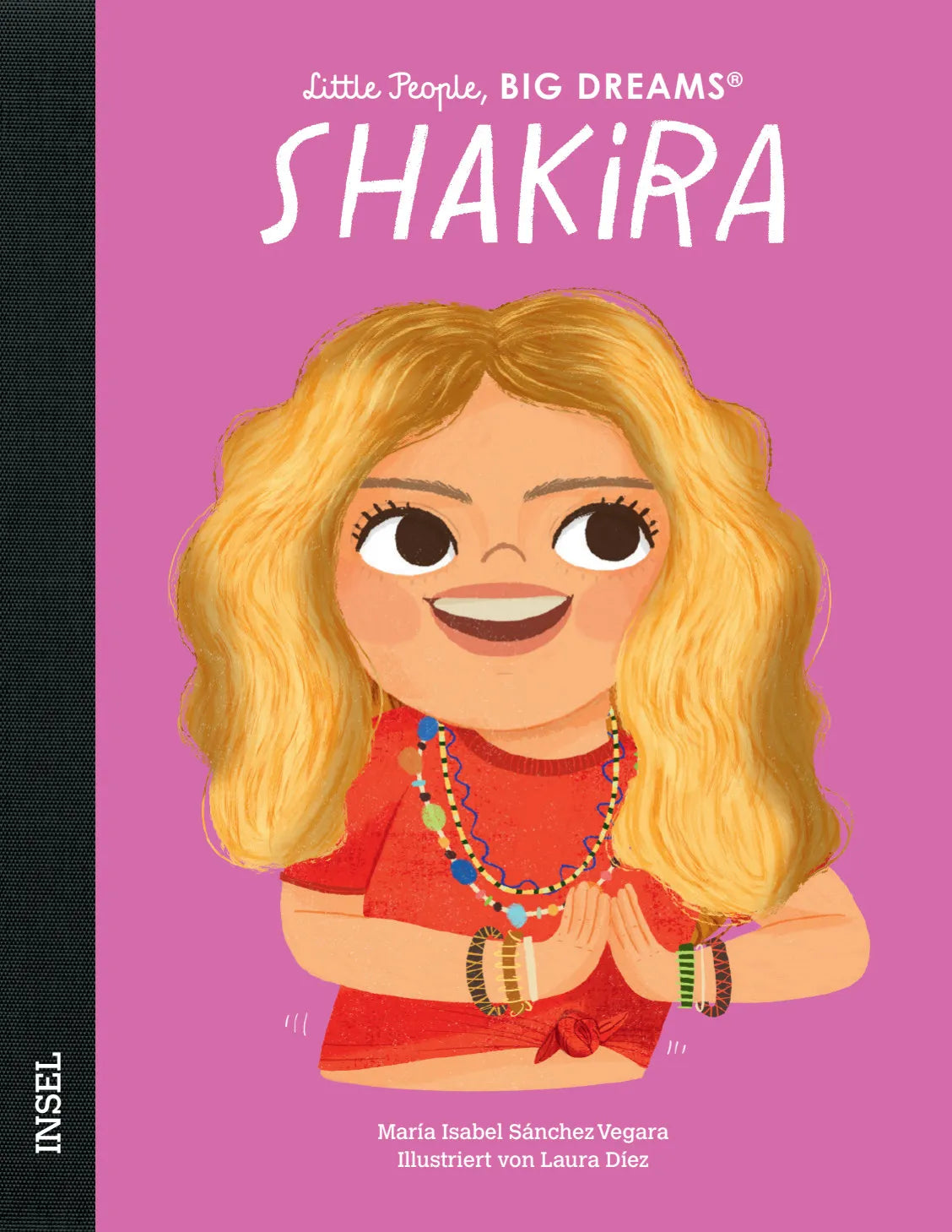 Buchcover von 'Little People, Big Dreams – Shakira' - Gebundene Ausgabe von María Isabel Sánchez Vegara