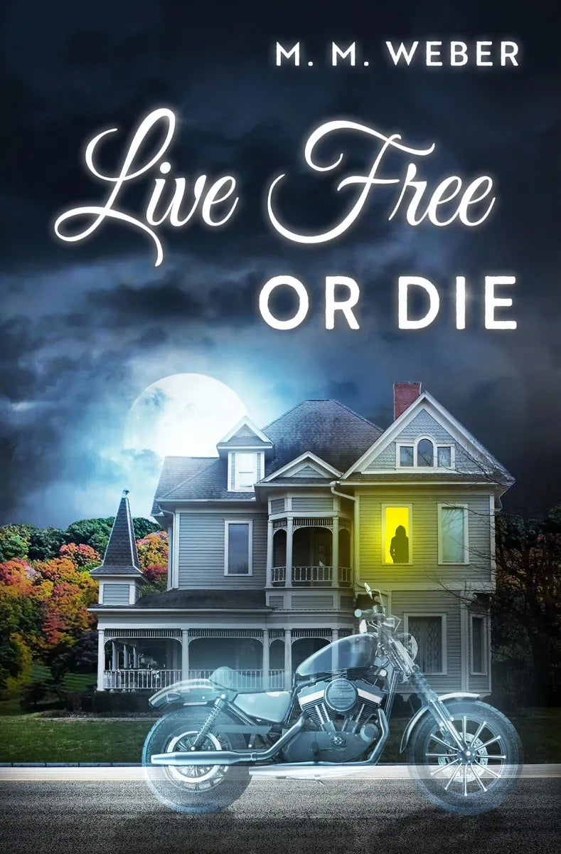 Cover: Live Free or Die (E-Book) von M. M. Weber
