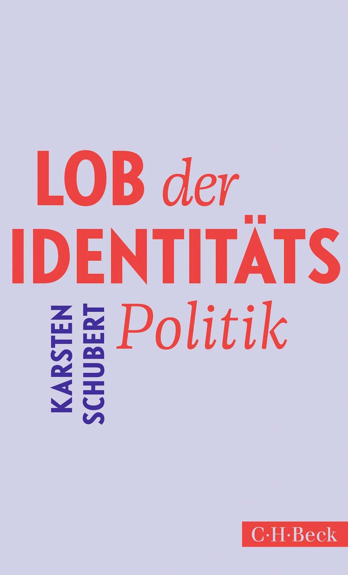 Cover: Lob der Identitätspolitik (Taschenbuch) von Karsten Schubert