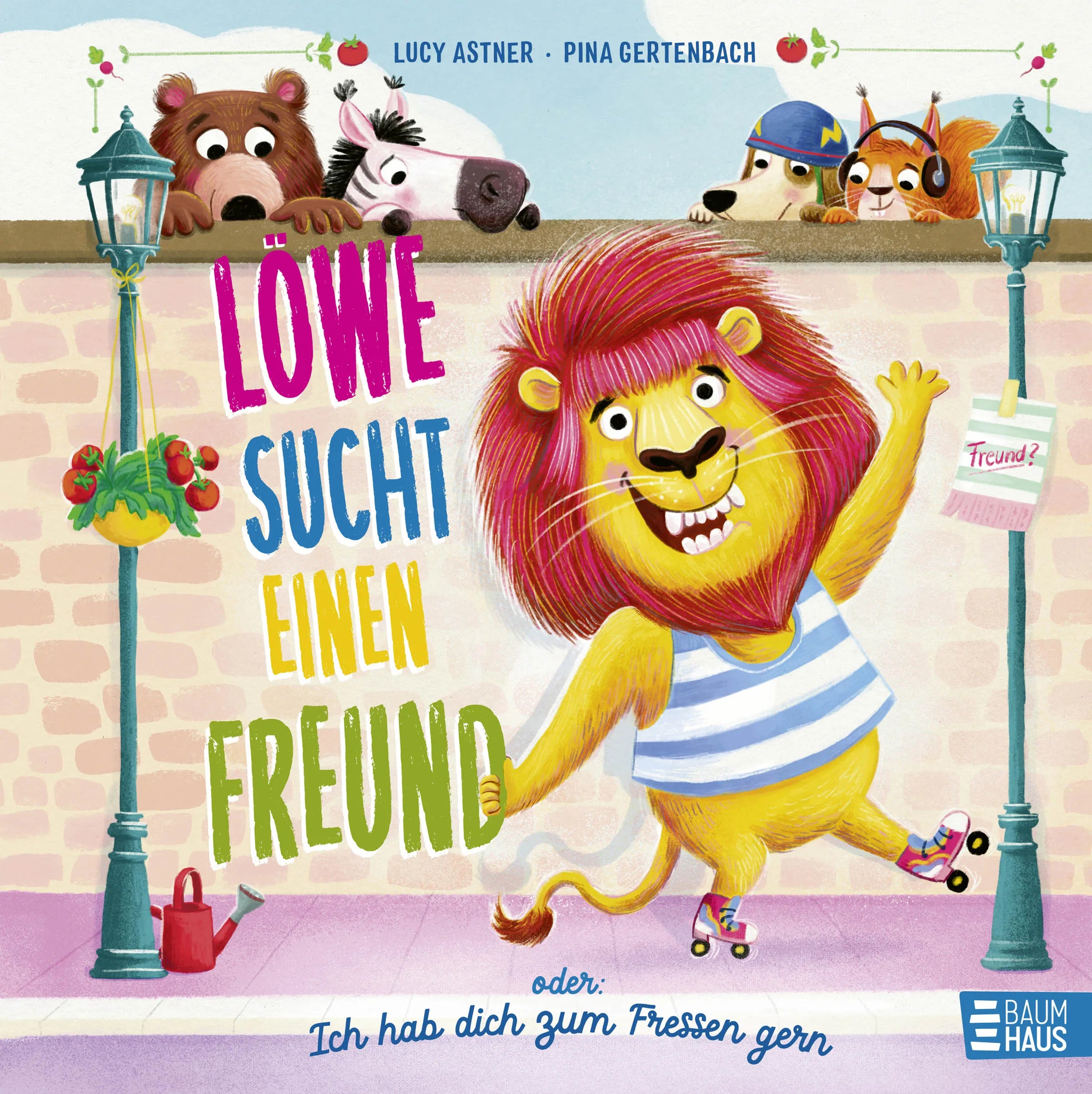 Buchcover von 'Löwe sucht einen Freund - oder: Ich hab dich zum Fressen gern' - Gebundene Ausgabe von Lucy Astner