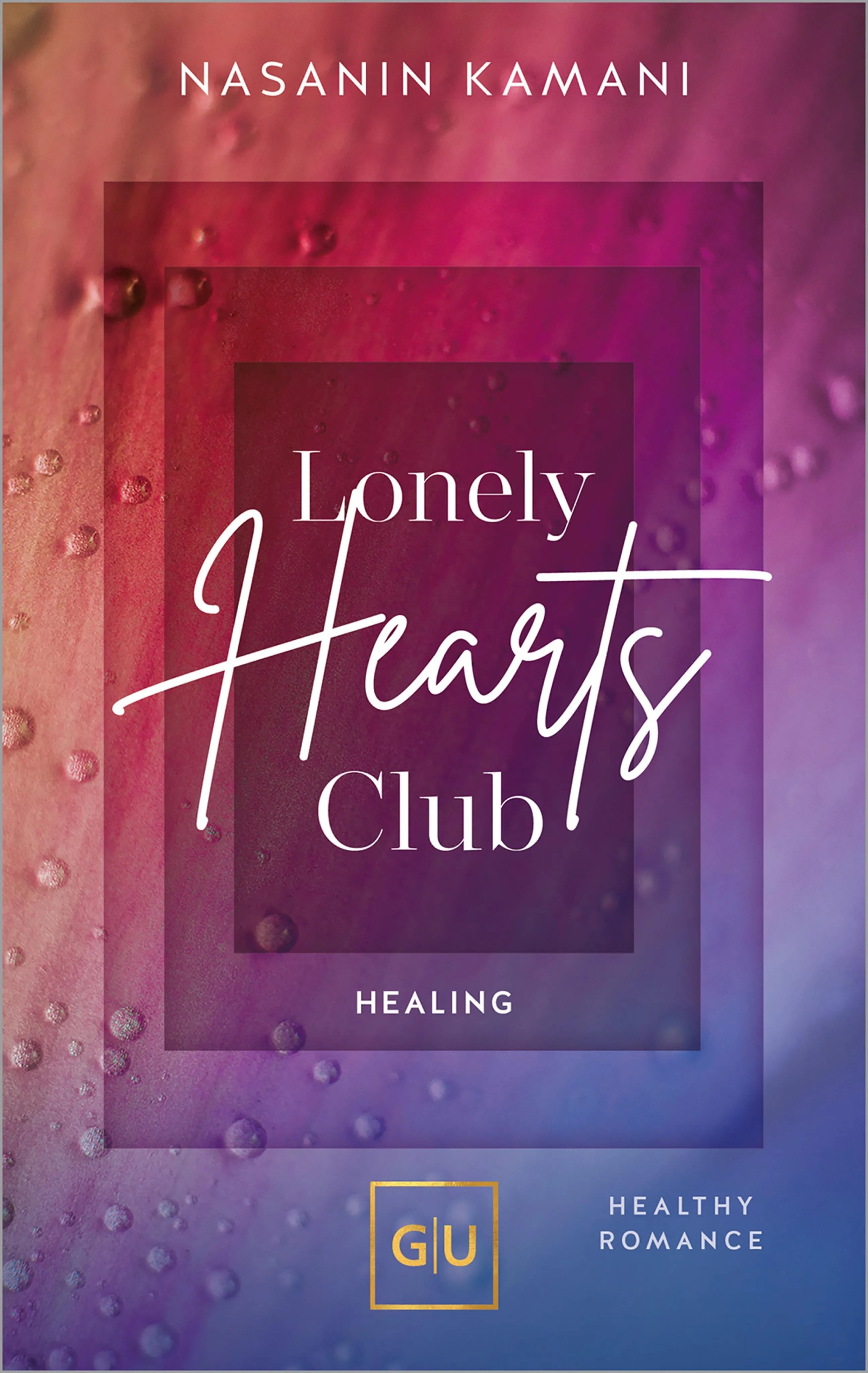 Cover: Lonely Hearts Club. Healing (E-Book) von Dr. med. Nasanin Kamani