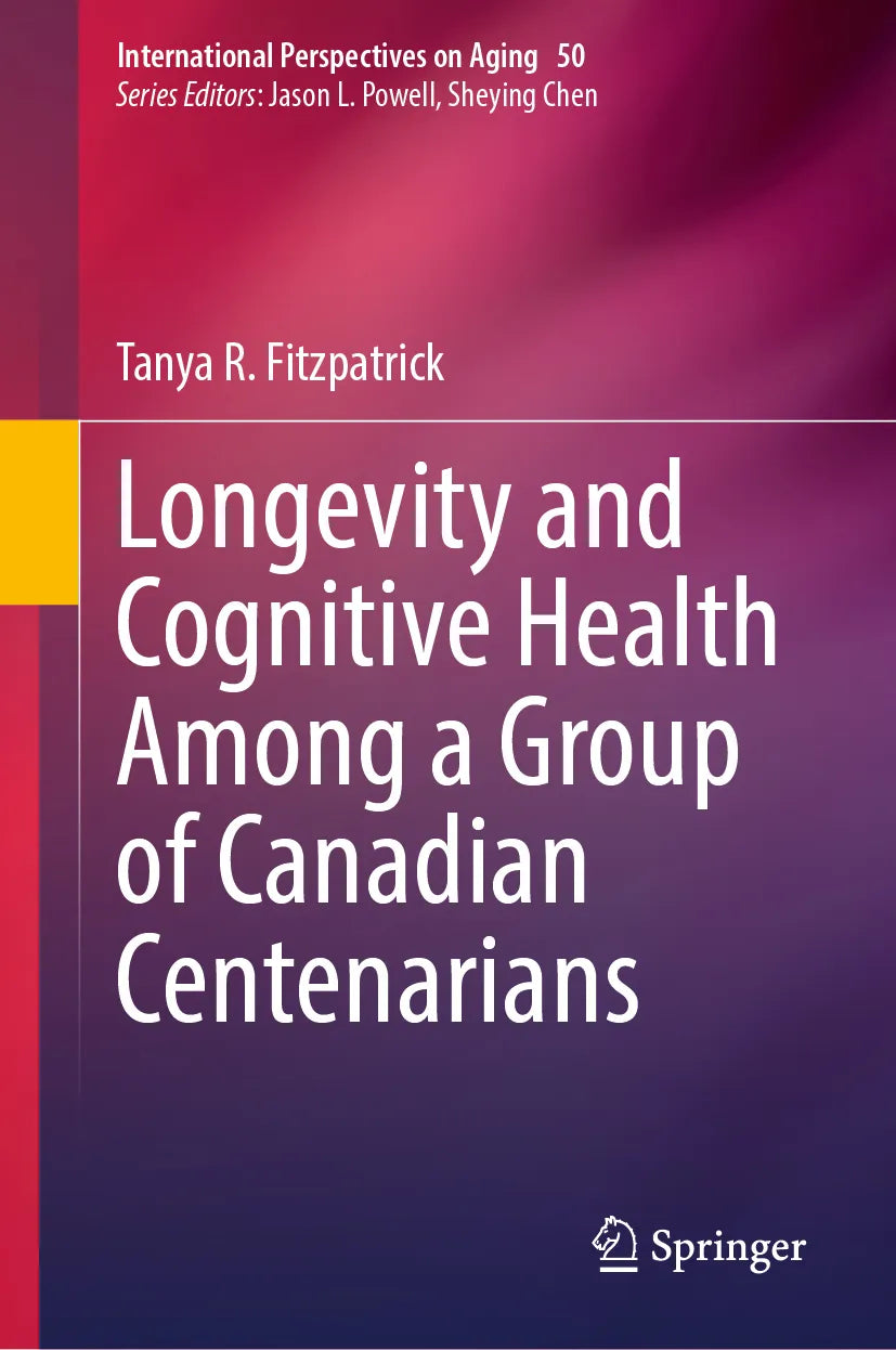 Cover: Longevity and Cognitive Health Among a Group of Canadian Centenarians (E-Book) von Tanya R. Fitzpatrick