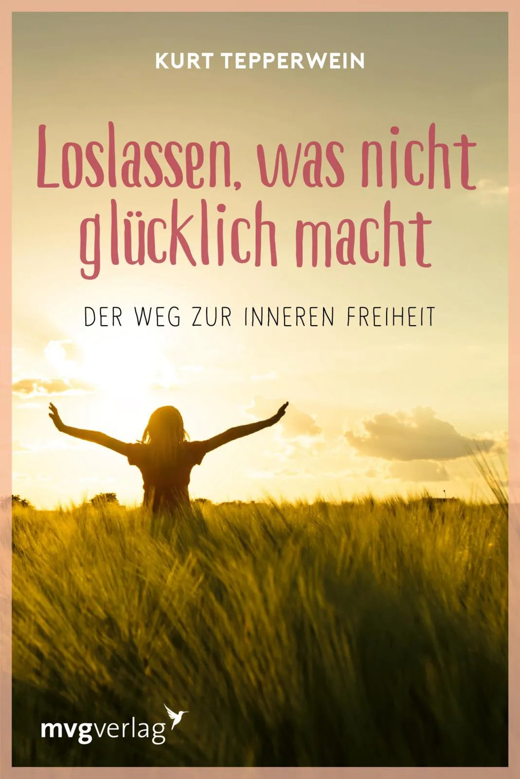 Buchcover von 'Loslassen, was nicht glücklich macht' - Taschenbuch von Kurt Tepperwein