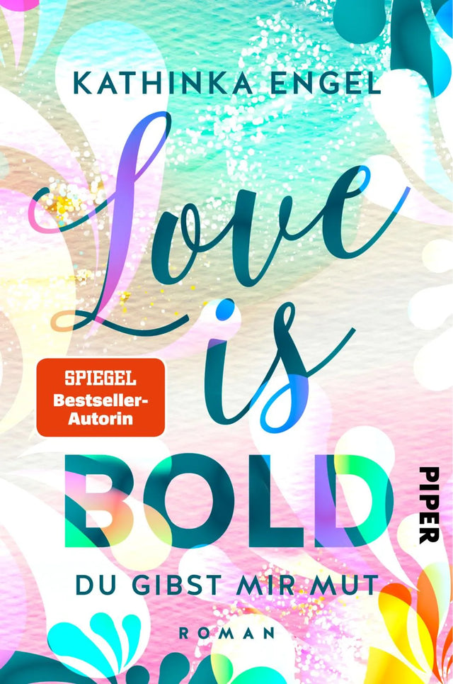 Buchcover von 'Love is Bold – Du gibst mir Mut' - Paperback von Kathinka Engel