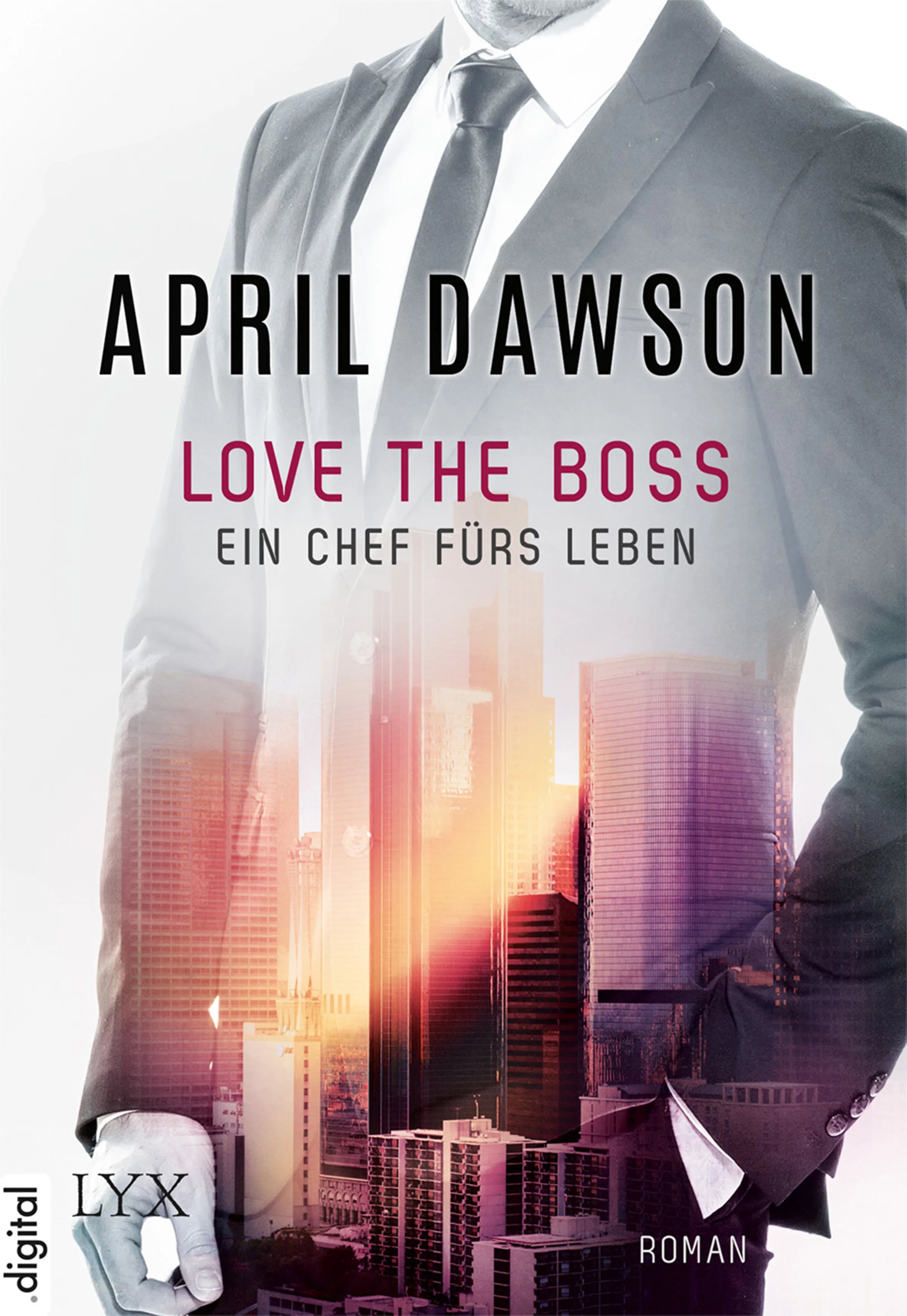 Buchcover von 'Love the Boss - Ein Chef fürs Leben' - Taschenbuch von April Dawson