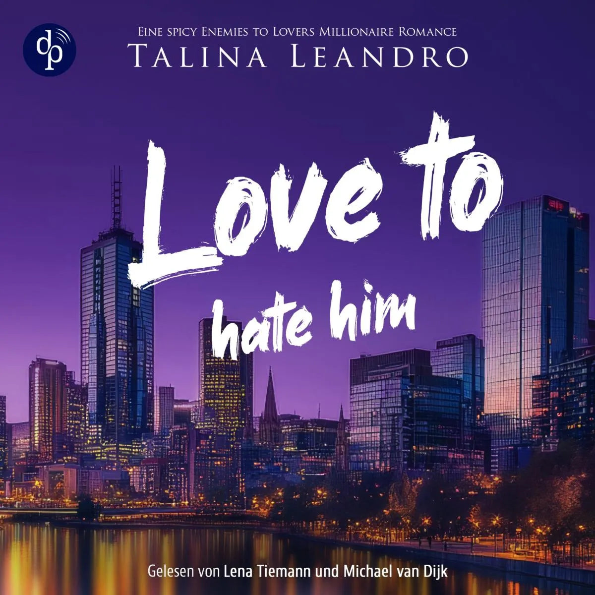 Cover: Love to Hate Him | Ein spicy Boss Romance Hörbuch (Hörbuch Download) von Talina Leandro